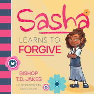 Title: Sasha Learns to Forgive, Author: T. D. Jakes