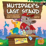 Title: Mutzphey's Last Stand: A Mutzphey and Milo Story!, Author: Hank Kunneman