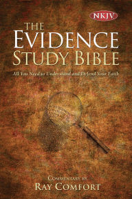 Title: The Evidence Study Bible: NKJV: All You Need to Understand and Defend Your Faith, Author: Ray Comfort