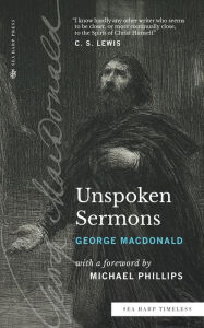 Title: Unspoken Sermons (Sea Harp Timeless series): Series I, II, and III (Complete and Unabridged), Author: George MacDonald