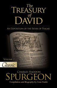 Title: The Treasury of David: An Exposition of the Book of Psalms Volume 2 Psalms 18-27, Author: Gene Fedele