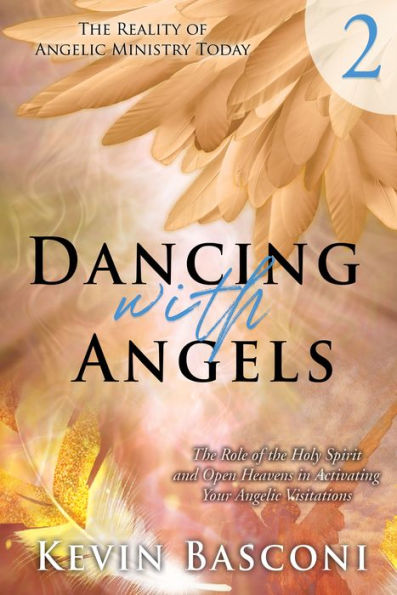 Dancing With Angels 2: The Role of the Holy Spirit and Open Heavens in Activating Your Angelic Visitations