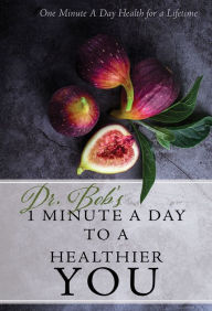 Title: 1 Minute a Day to a Healthier You, Author: Robert DeMaria