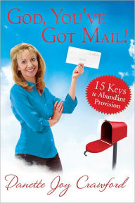 God, You've Got Mail: 15 Keys to Abundant Provision