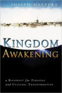 Kingdom Awakening: a Blueprint for Personal and Cultural Transformation