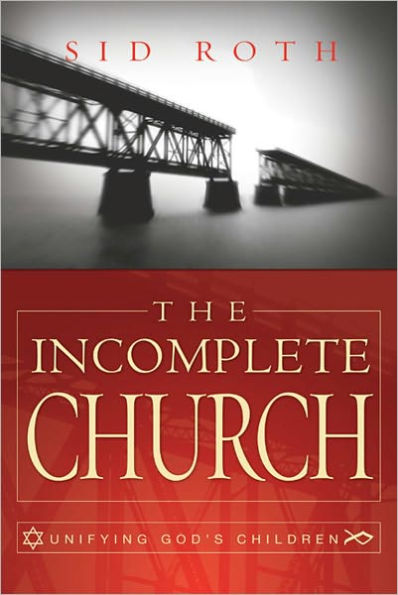 The Incomplete Church: Unifying God's Children