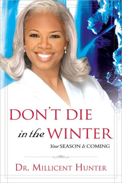 Don't Die in the Winter: Your Season Is Coming