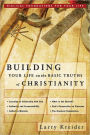 Building Your Life on the Basic Truths of Christianity: Biblical Foundation for Your Life Series