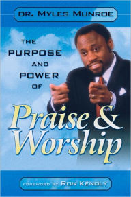 Title: Rediscovering Kingdom Worship: The Purpose and Power of Praise and Worship, Author: Myles Munroe