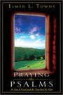 Praying the Psalms: To Touch God and Be Touched by Him