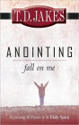 Anointing Fall on Me: Accessing the Power of the Holy Spirit