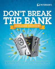 Title: Don't Break the Bank: College Version, Author: Peterson's