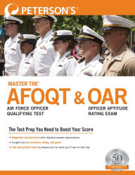 Title: Master theT Air Force Officer Qualifying Test (AFOQT) & Officer Aptitude Rating Exam (OAR), Author: Peterson's