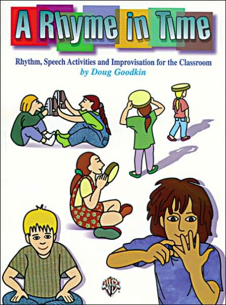 A Rhyme in Time: Rhythm, Speech Activities, and Improvisation for the Classroom