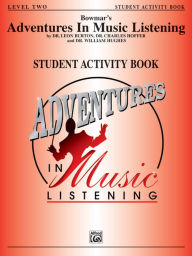Title: Bowmar's Adventures in Music Listening, Level 2: Student Activity Book, Author: Leon Burton