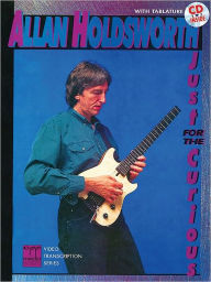 Title: Allan Holdsworth -- Just for the Curious: Book & Online Audio, Author: Allan Holdsworth