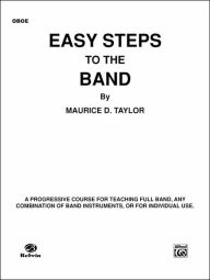 Title: Easy Steps to the Band: Oboe, Author: Maurice D. Taylor