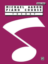 Title: Michael Aaron Piano Course Theory: Grade 4, Author: Michael Aaron