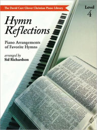 Title: Hymn Reflections: Level 4 (Piano Arrangements of Favorite Hymns), Author: Alfred Music