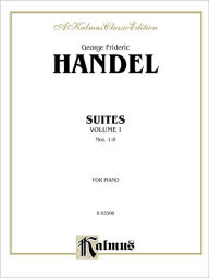 Title: Suites, Vol 1: Nos. 1-8, Author: George Frideric Handel