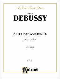 Title: Suite Bergamasque, Complete: Urtext Edition, Author: Claude Debussy