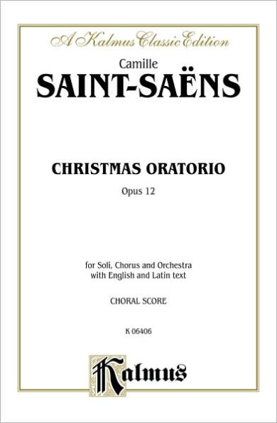 Christmas Oratorio, Op. 12: SATB with SSATBar Soli (Orch.) (Latin, English Language Edition)