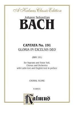 Cantata No. 191 -- Gloria in excelsis Deo: SATB with ST Soli (Latin Language Edition)