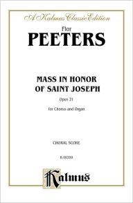 Title: Mass in Honor of Saint Joseph, Op. 21: SATB (Latin Language Edition), Author: Flor Peeters