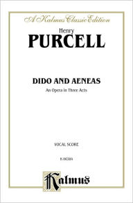 Title: Dido and Aeneas: English Language Edition, Vocal Score, Author: Henry Purcell