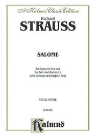 Title: Salome: German, English Language Edition, Comb Bound Vocal Score, Author: Richard Strauss
