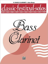 Title: Classic Festival Solos (B-flat Bass Clarinet), Vol 1: Solo Book, Author: Jack Lamb