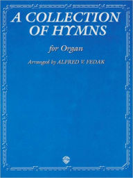 Title: A Collection of Hymns: For Organ, Author: Alfred Music