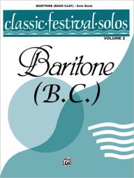 Title: Classic Festival Solos (Baritone B.C.), Vol 2: Solo Book, Author: Alfred Music