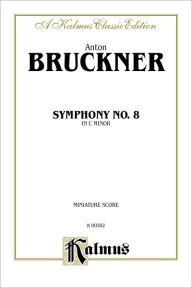 Title: Symphony No. 8 in C Minor: Miniature Score, Author: Anton Bruckner