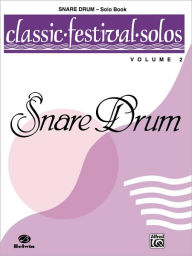 Title: Classic Festival Solos (Snare Drum), Vol 2: Solo Book, Author: Alfred Music