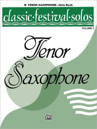 Title: Classic Festival Solos (B-flat Tenor Saxophone), Vol 2: Solo Book, Author: Jack Lamb