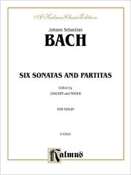 Title: Six Sonatas and Partitas, Author: Johann Sebastian Bach