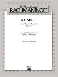 Title: Rhapsody, Op. 43, on a Theme by Paganini (Abridged Arrangement): Sheet, Author: Sergei Rachmaninoff
