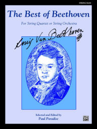 Title: The Best of Beethoven (For String Quartet or String Orchestra): String Bass, Author: Ludwig van Beethoven