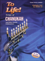 To Life! Songs of Chanukah and Other Jewish Celebrations: Piano/Vocal/Guitar