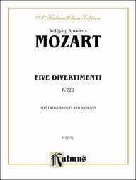 Title: Five Divertimenti, K. 229: 2 Clarinets & Bassoon, Author: Wolfgang Amadeus Mozart