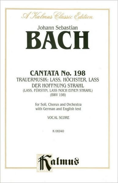 Cantata No. 198 -- Trauermusik (Funeral Ode): SATB with SB Soli (German, English Language Edition)