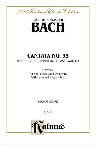 Cantata No. 93 -- Wer nur den lieben Gott lasst walten: SATB with SATB Soli