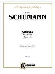 Title: Sonata in A Minor, Op. 105, Author: Robert Schumann
