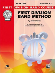 Title: First Division Band Method, Part 1: Baritone (B.C.), Author: Fred Weber