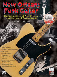 New Orleans Funk Guitar: The Guitar Styles of New Orleans Funk, Cajun, and Zydeco Greats, Book & CD
