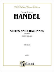 Title: Suites and Chaconnes, Vol 2, Author: George Frideric Handel