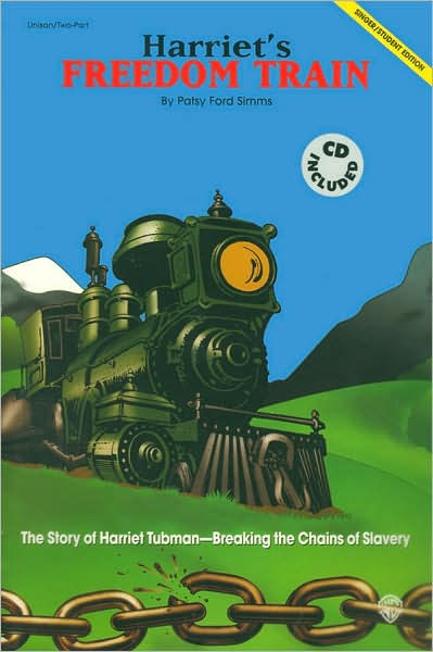 Harriets Freedom Train The Story Of Harriet Tubman Breaking The