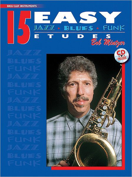 15 Easy Jazz Blues Funk Etudes Bass Clef Instrument Book Online Audio By Bob Mintzer Paperback Barnes Noble