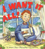I Want It All!